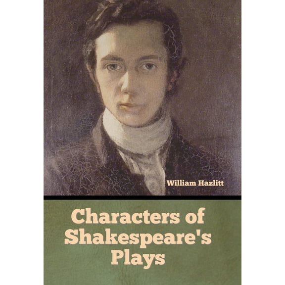 Characters of Shakespeare's Plays, (Hardcover)