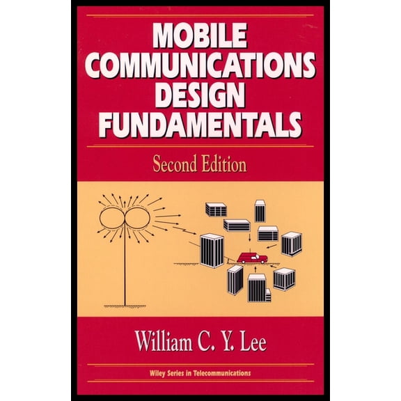Wiley Telecommunications and Signal Proc Mobile Communications Design Fundamentals, Book 25, (Hardcover)