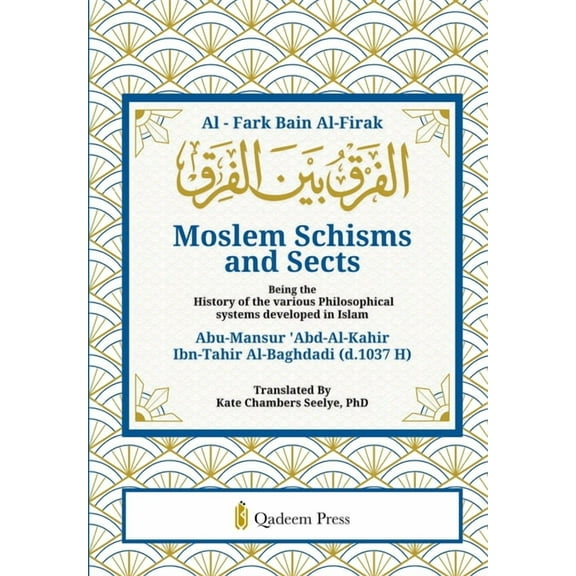 Moslem Schisms and Sects: Being the History of the various Philosophical systems developed in Islam, (Paperback)