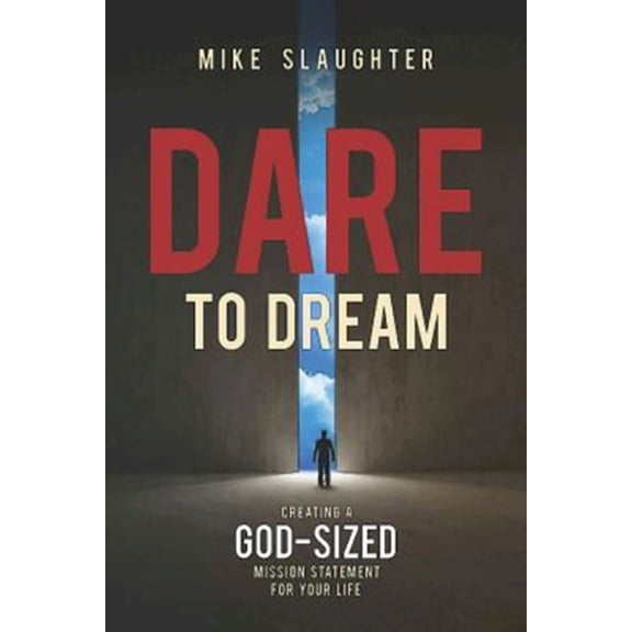 Pre-Owned Dare to Dream: Creating a God-Sized Mission Statement for Your Life (Paperback) 1426775776 9781426775772