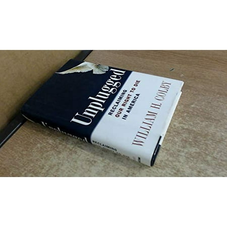 Pre-Owned Unplugged: Reclaiming Our Right to Die in America (Hardcover) 0814408826 9780814408827