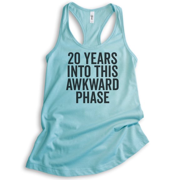 20 Years Into This Awkward Phase Tank Top, Ladies Racerback Tank Top, 20th Birthday Tank, B-day Bday Tank, Cancun, Large