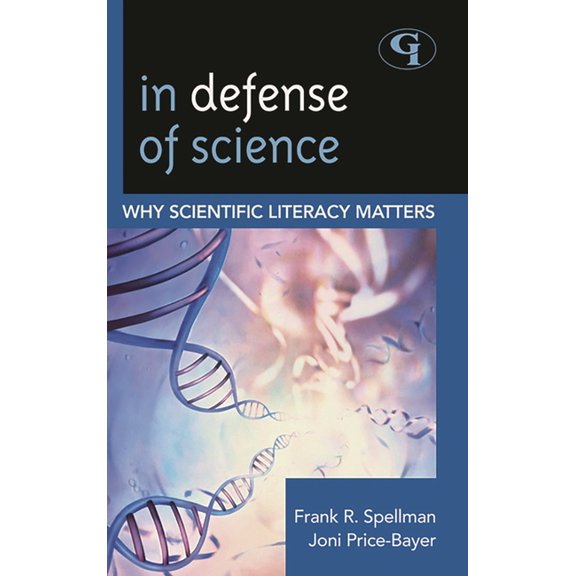 Science for Nonscientists In Defense of Science: Why Scientific Literacy Matters, Book 8, (Paperback)