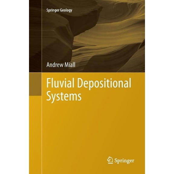 Fluvial Depositional Systems Softcover reprint of the original 1st ed. 2014