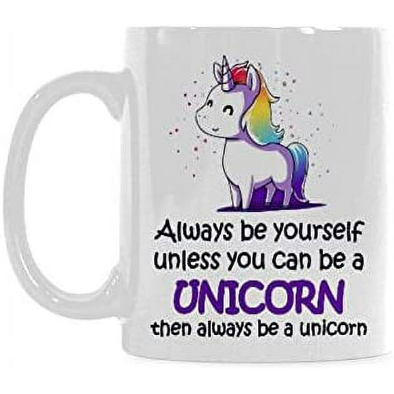 Always be yourself unless you can be a unicorn then always be a unicorn Coffee Mug Ceramic Material Mugs Tea Cup White 11oz