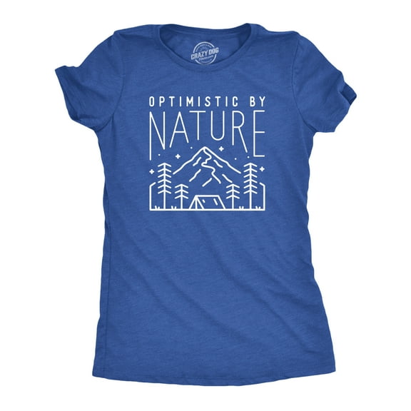 Womens Optimistic By Nature T Shirt Funny Outdoor Camping Lover Tee for Ladies Womens Graphic Tees