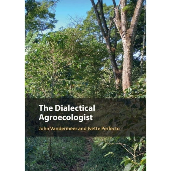 The Dialectical Agroecologist, (Hardcover)