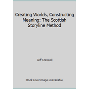 Creating Worlds, Constructing Meaning: The Scottish Storyline Method [Paperback - Used]