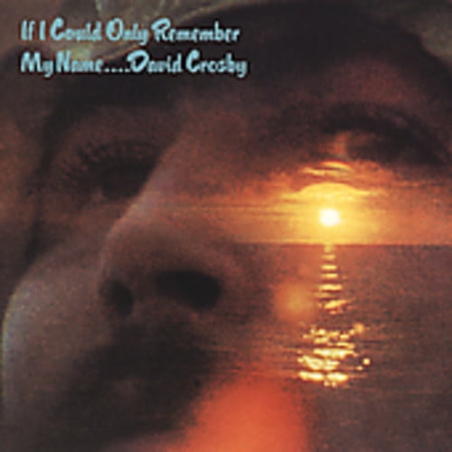 David Crosby - If I Could Only Remember My Name - Music & Performance - CD