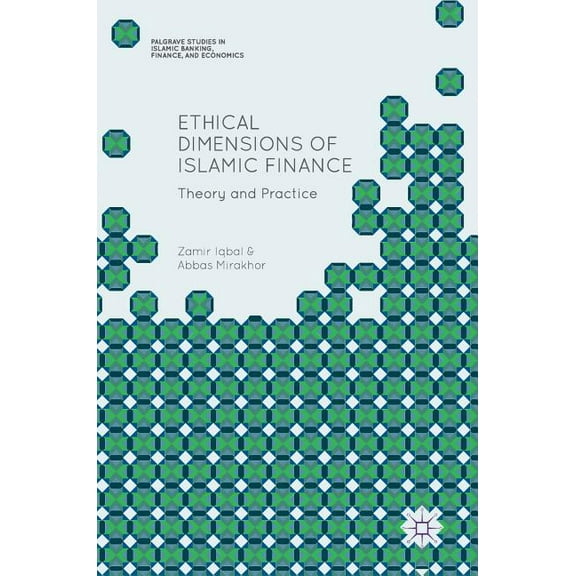 Palgrave Studies in Islamic Banking, Fin Ethical Dimensions of Islamic Finance: Theory and Practice, (Hardcover)