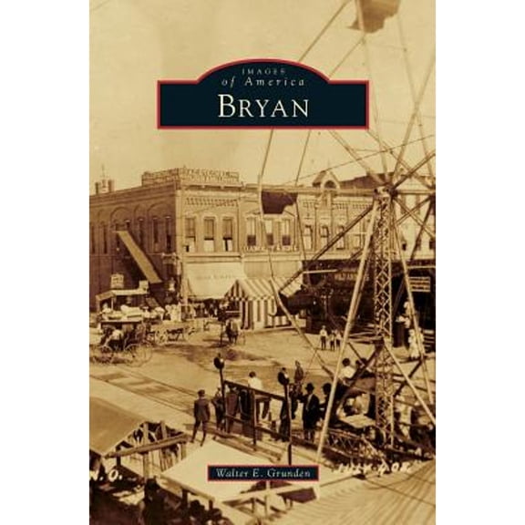 Bryan -- Walter E. Grunden