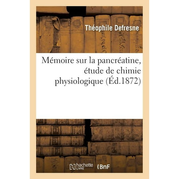 M Moire Sur La Pancr Atine, Tude De Chimie Physiologique