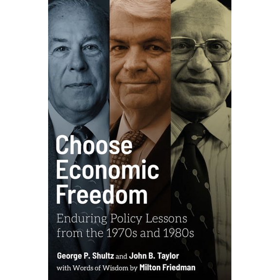 Choose Economic Freedom : Enduring Policy Lessons from the 1970s and 1980s (Hardcover)