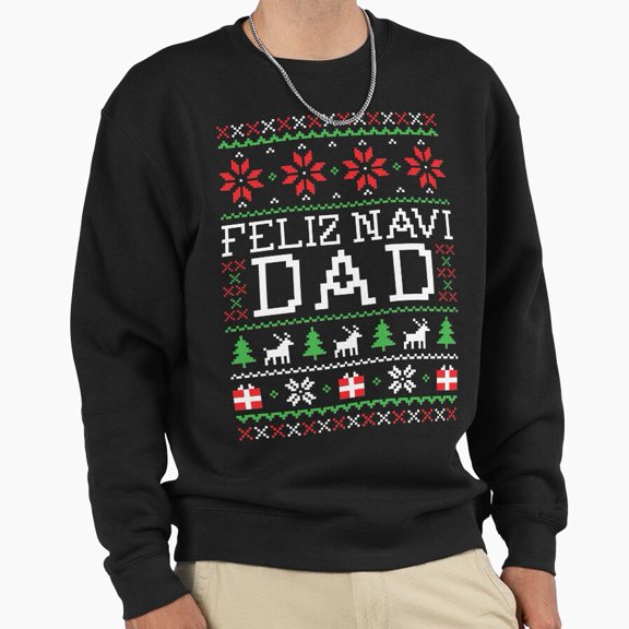 Feliz Navi Dad Funny Christmas Sweater Graphic Unisex Sweatshirt Funny Retro Humor G25378, Up to Size 5XL