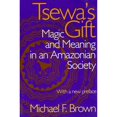 thumbnail image 1 of Pre-Owned Tsewa's Gift : Magic and Meaning in an Amazonian Society (Edition 1) (Paperback), 1 of 1