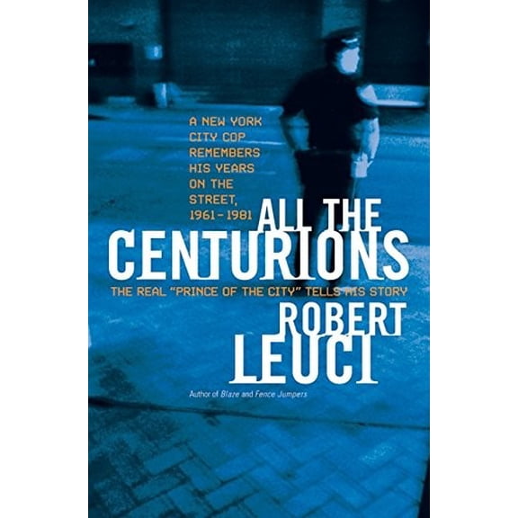 Pre-Owned All the Centurions: A New York City Cop Remembers His Years on the Street, 1961-1981 (Hardcover) 0380976269 9780380976263