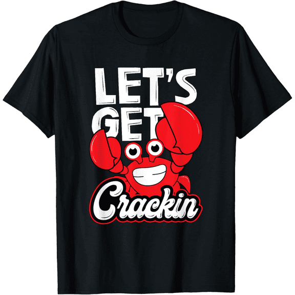 Let's Get Crackin - Funny Crab Eater Seafood Lover Crab Boil Mens T-Shirt100% cotton