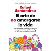El arte de no amargarse la vida / The Art of Not Being Resentful (Paperback)