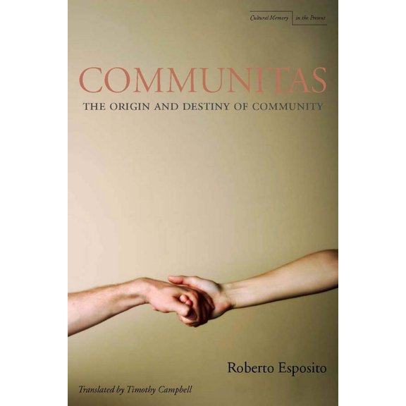 Cultural Memory in the Present Communitas: The Origin and Destiny of Community, (Paperback)