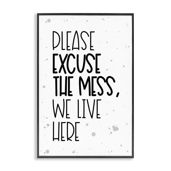 Stupell Industries Excuse the Mess Bold Black Framed Giclee Art, design by Martina Pavlova