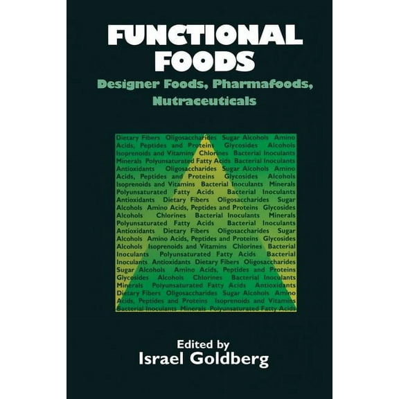 Functional Foods: Designer Foods, Pharmafoods, Nutraceuticals, (Paperback)