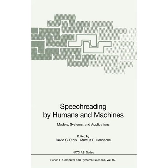 NATO Asi Subseries F: Speechreading by Humans and Machines: Models, Systems, and Applications, Book 150, (Hardcover)