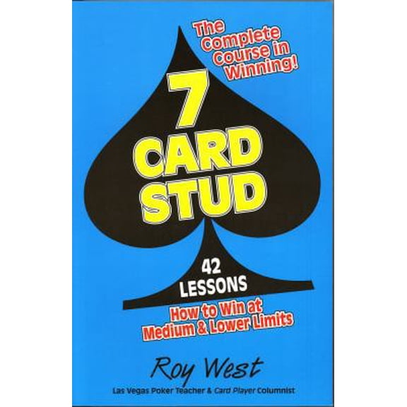 Pre-Owned 7-Card Stud: 42 Lessons How to Win at Medium & Lower Limits (Paperback) 1580421377 9781580421379