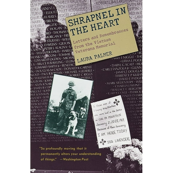 Shrapnel in the Heart: Letters and Remembrances from the Vietnam Veterans Memorial, (Paperback)