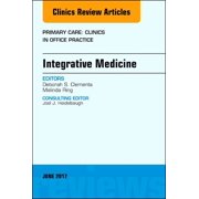 Integrative Medicine, An Issue of Primary Care: Clinics in Office Practice