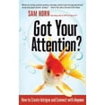 thumbnail image 2 of Got Your Attention?: How to Create Intrigue and Connect with Anyone, (Paperback), 2 of 2