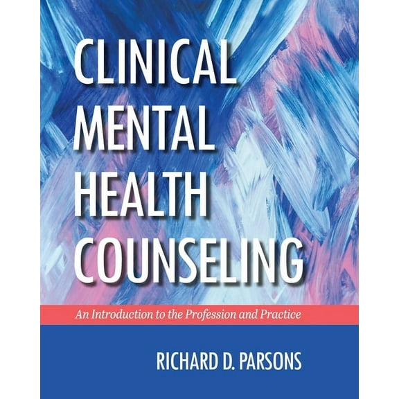 Clinical Mental Health Counseling: An Introduction to the Profession and Practice, (Paperback)