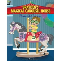 Brayden's Magical Journey: Brayden's Magical Carousel Horse: Book 2 in the Brayden's Magical Journey Series (Paperback)