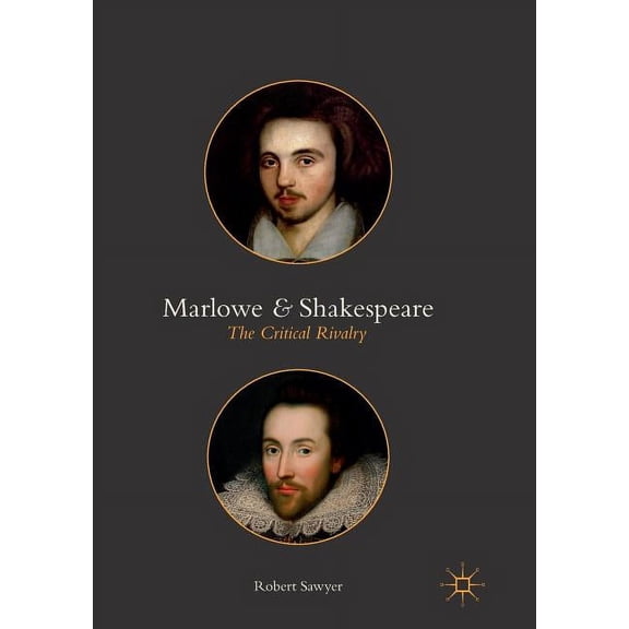 Marlowe and Shakespeare: The Critical Rivalry, (Paperback)