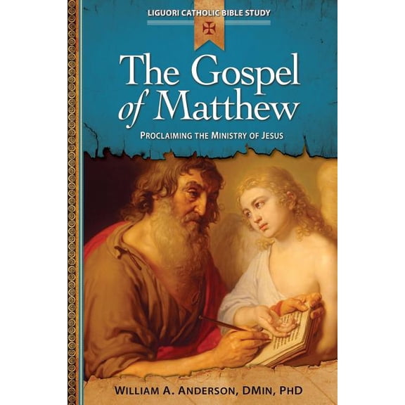 Liguori Catholic Bible Study The Gospel of Matthew: Proclaiming the Ministry of Jesus, (Paperback)