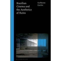 World Cinema Brazilian Cinema and the Aesthetics of Ruins, (Hardcover)