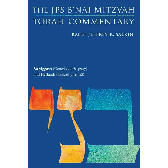JPS Study Bible Va-Yiggash (Genesis 44:18-47:27) and Haftarah (Ezekiel 37:15-28): The JPS B'Nai Mitzvah Torah Commentary, (Paperback)