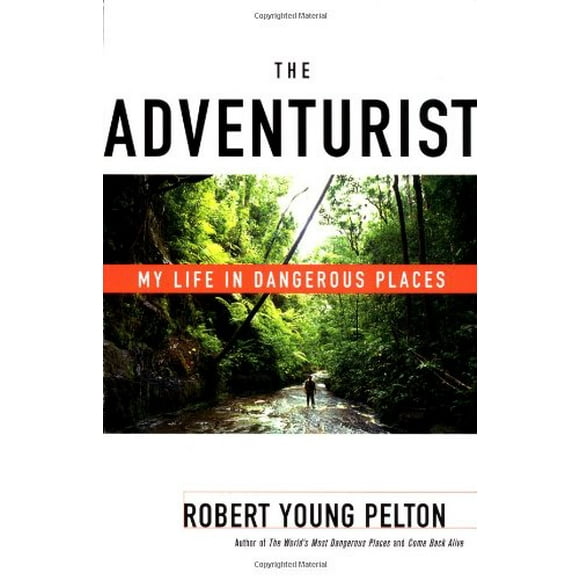 The Adventurist : My Life in Dangerous Places 9780767905763 Used / Pre-owned