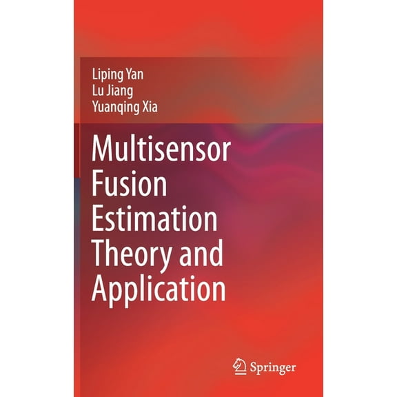 Multisensor Fusion Estimation Theory and Application, (Hardcover)