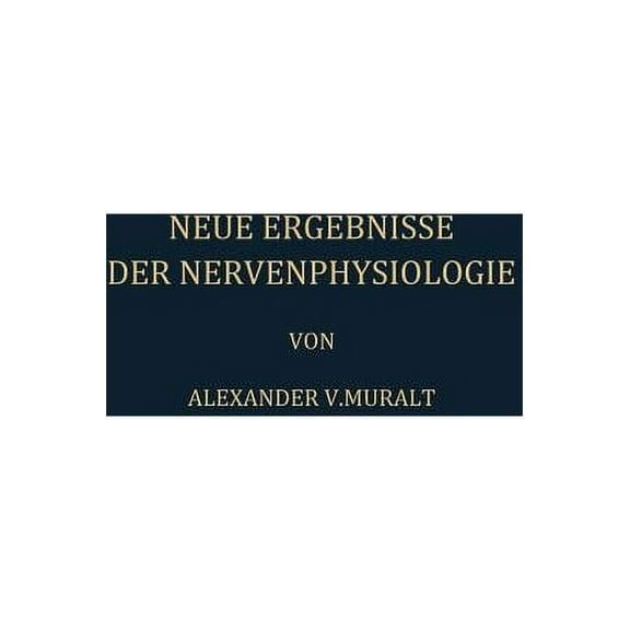 Neue Ergebnisse Der Nervenphysiologie: Sechs VortrÃ¤ge, (Paperback)
