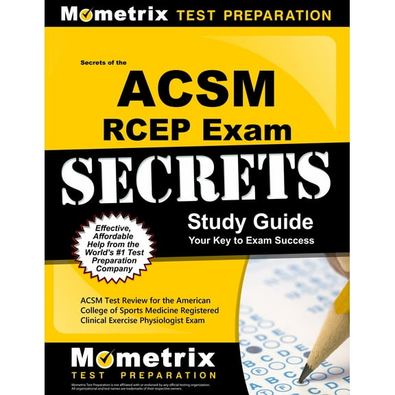 Mometrix Secrets Study Guides: ACSM RCEP Exam Secrets Study Guide: ACSM Test Review for the American College of Sports Medicine Registered Clinical Exercise Physiologist Exam (Paperback)