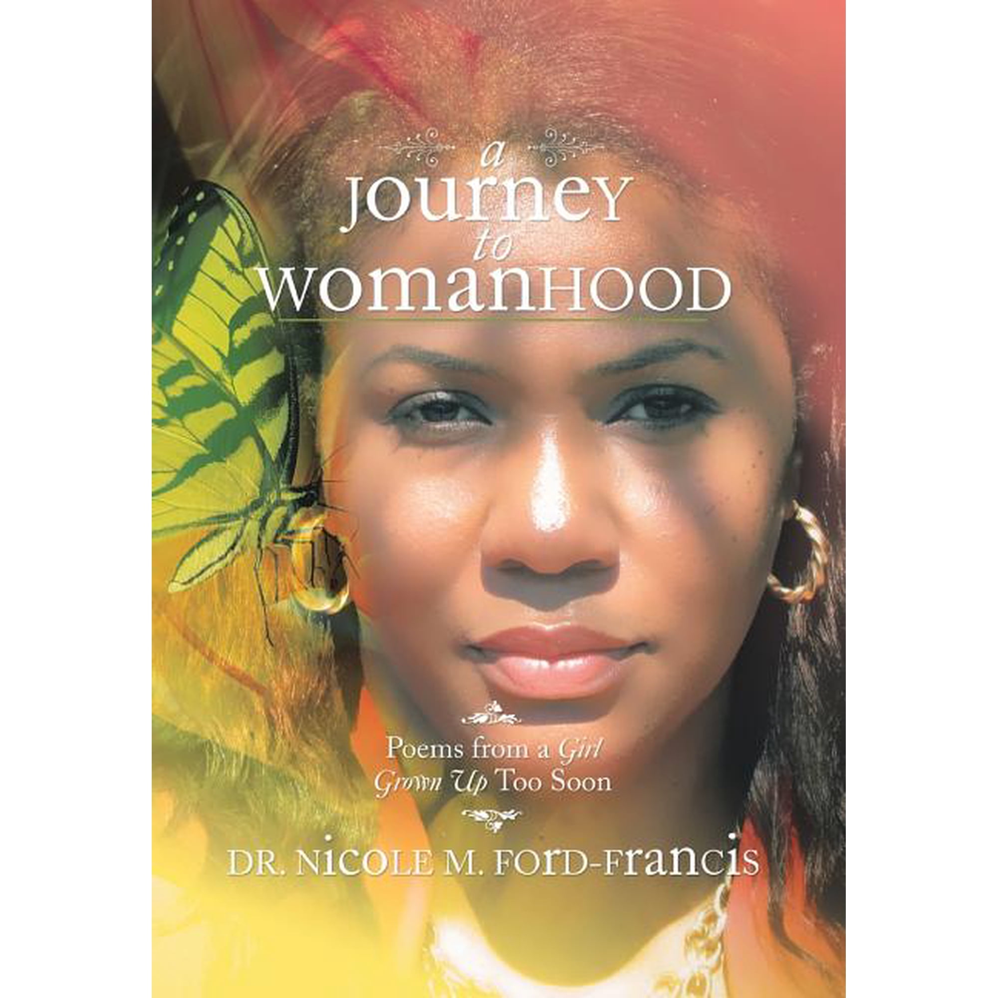 A Journey to Womanhood: Poems from a Girl Grown Up Too Soon (Hardcover)