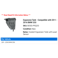 thumbnail image 2 of Expansion Tank - Compatible with 2011 - 2016 BMW 535i 2012 2013 2014 2015, 2 of 2