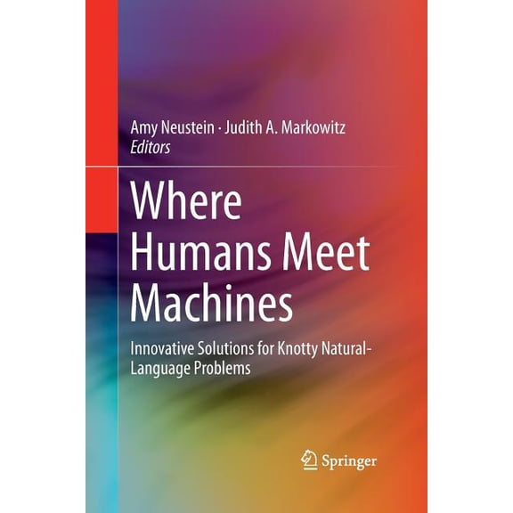 Where Humans Meet Machines: Innovative Solutions for Knotty Natural-Language Problems, (Paperback)