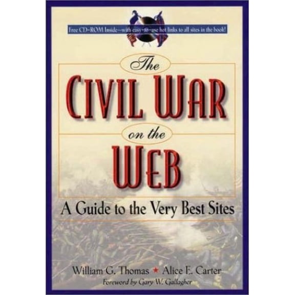 Pre-Owned The Civil War on the Web: A Guide to the Very Best Sites [With CDROM] (Paperback) 0842028498 9780842028493