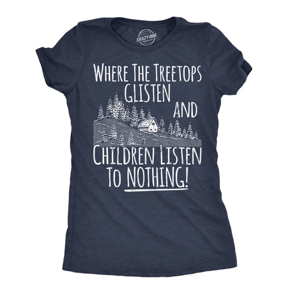T-shirts Amusants pour Femmes Là Où les Hauts d'Arbre Brillent et les Enfants n'Écoutent Rien T-Shirt Sarcastique de Noël pour Dames (Heather Navy - Treetops Glisten) - TTG