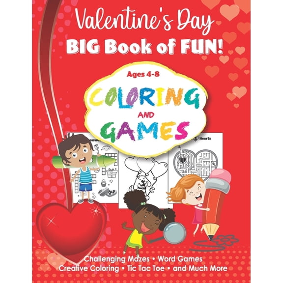 Valentine's Day Big Book of Fun: Coloring and Games for Kids Ages 4-8 100 Pages, (Paperback)