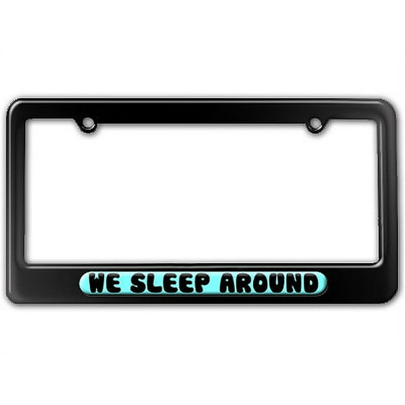 We Sleep Around - Camping License Plate Frame
