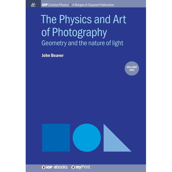 The Physics and Art of Photography, Volume 1: Geometry and the nature of light, (Paperback)