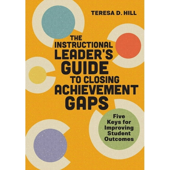 The Instructional Leader's Guide to Closing Achievement Gaps (Paperback)