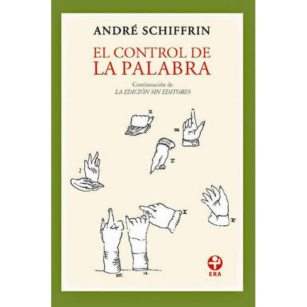 El Control De La Palabra Ediciones Era Continuacion De La Edición Sin Editores 9789684116696